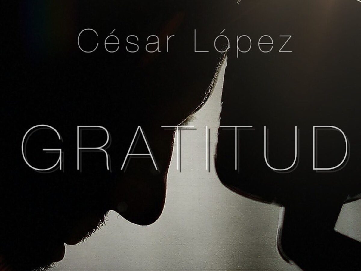 cesar lopez presenta gratitud su nuevo sencillo unnamed 60 scaled 1