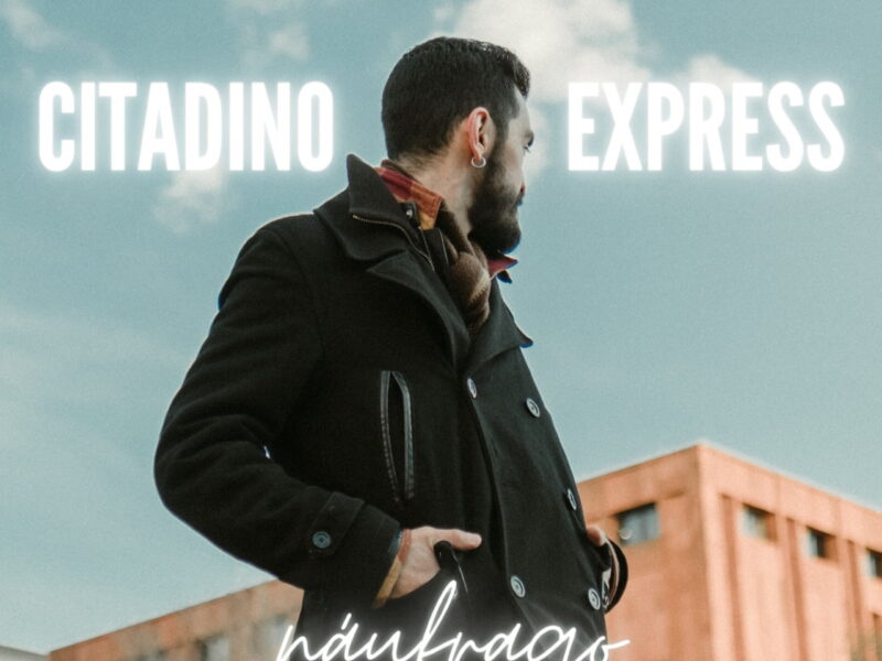 citadino express debuta con naufrago una cancion de resiliencia y resistencia citadino express 1