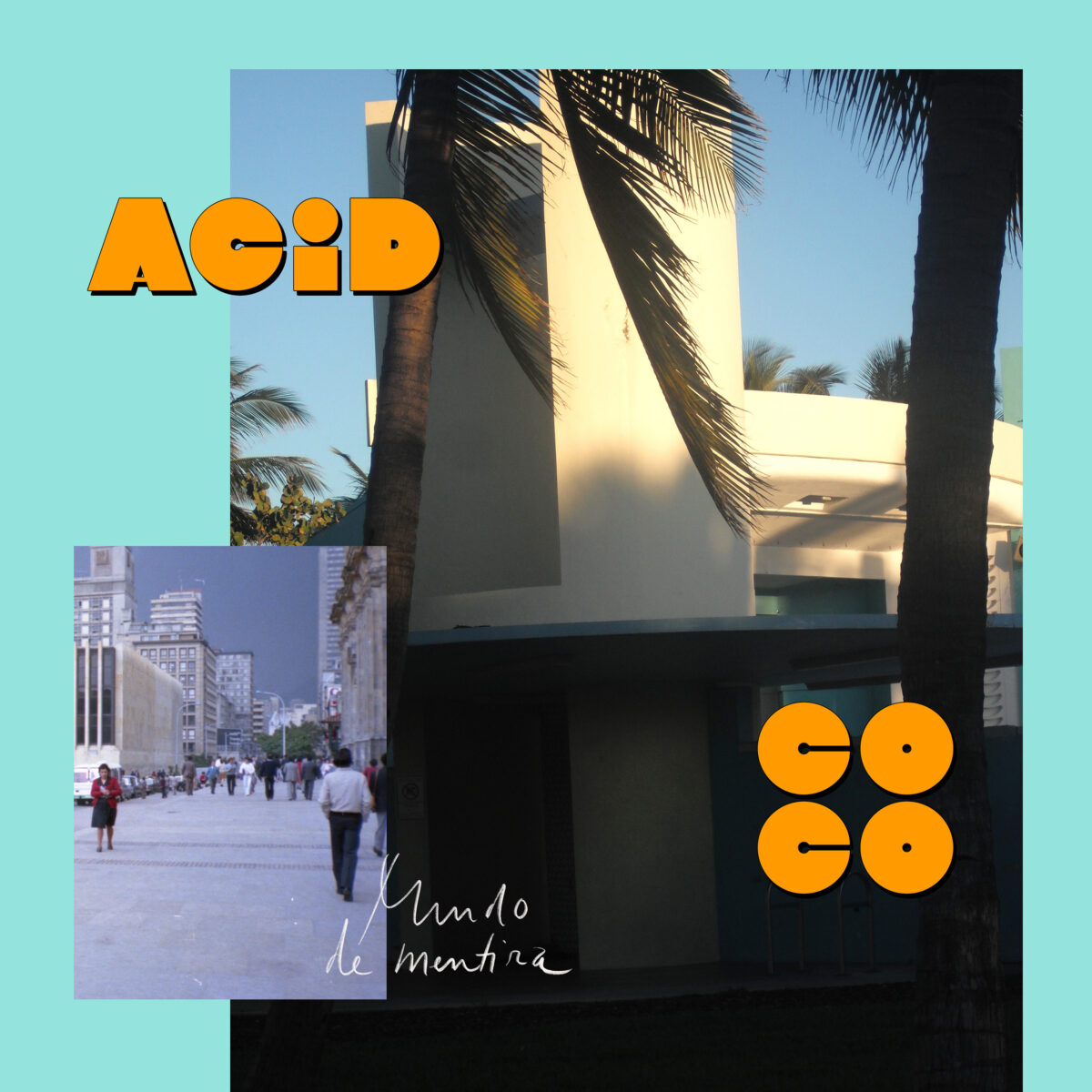 acid coco presenta mundo de mentira unnamed 3