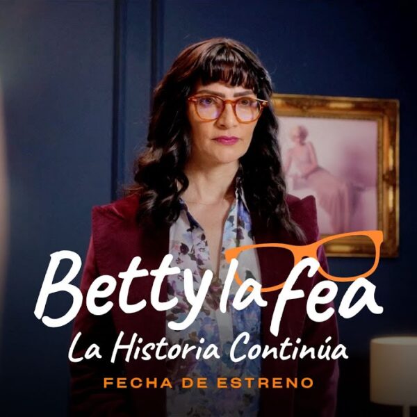 Betty La Fea, la historia continúa: el regreso más esperado del 2024