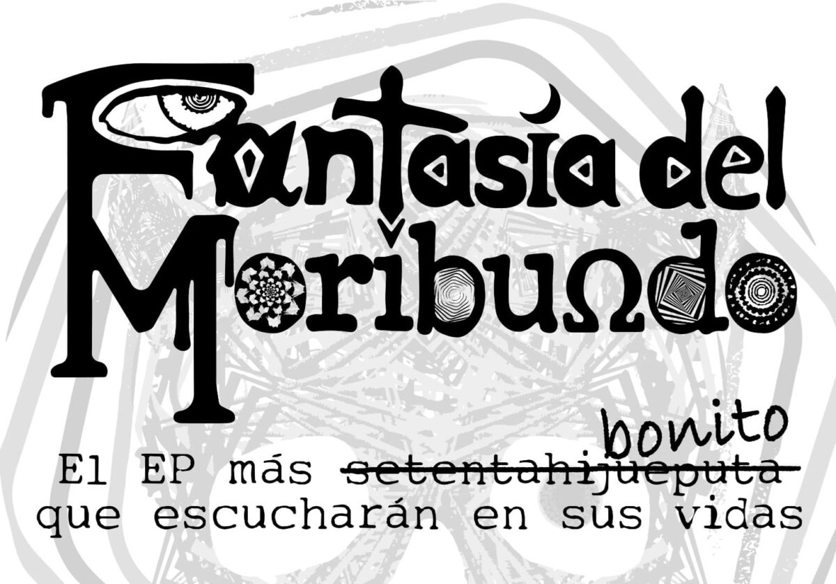 fantasia del moribundo presenta el ep mas bonito que escucharan en sus vidas