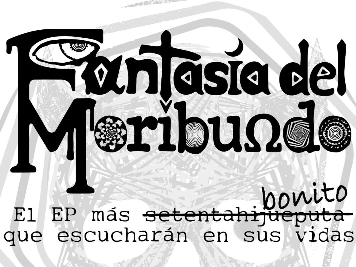 fantasia del moribundo presenta el ep mas bonito que escucharan en sus vidas