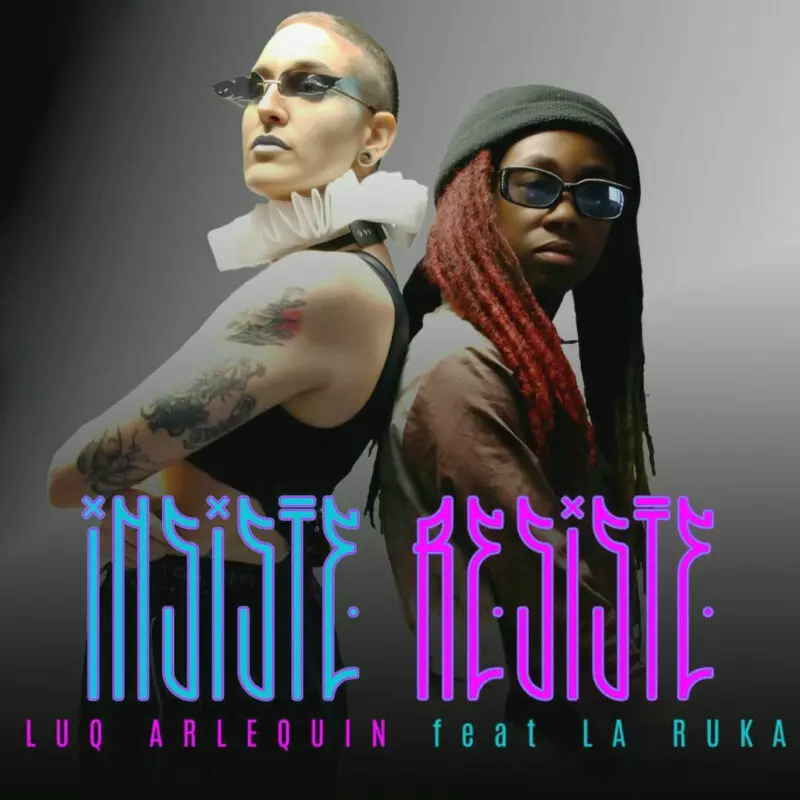 Luq Arlequin y La Ruka presentan ‘Insiste Resiste’