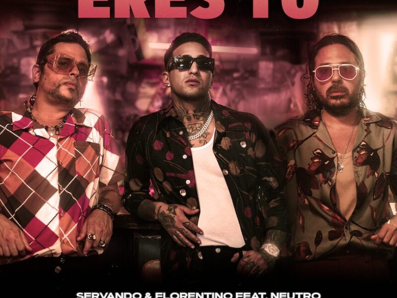 servando y florentino presentan eres tu junto a neutro shorty servando y florentino presentan eres tu junto a neutro shorty